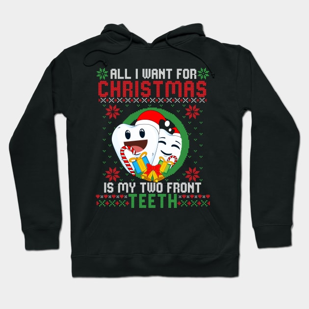 All I Want For Christmas Is My Two Front Teeth Funny Hoodie by Eleganto4Tee